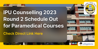 IPU Counselling 2023 Round 2 Schedule Out for Paramedical Courses @ ipu.admissions.nic.in; Check Direct Link Here